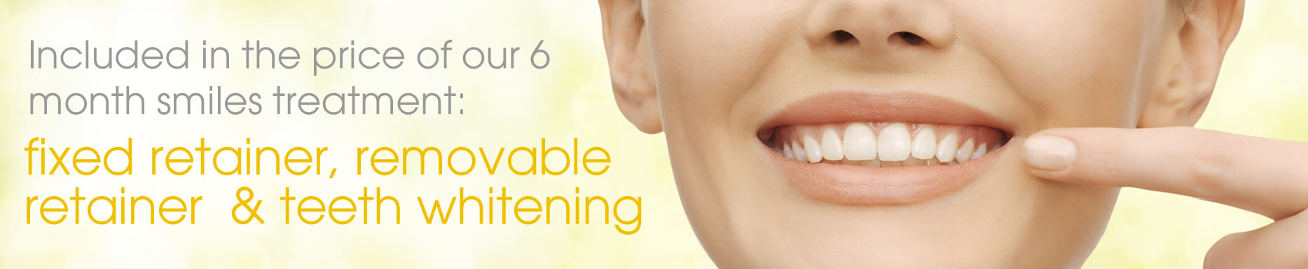 sim months smiles includes fixed retainer, removable retainer and tooth whitening